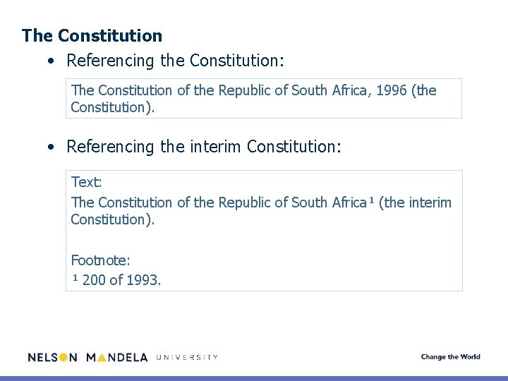 The Constitution • Referencing the Constitution: The Constitution of the Republic of South Africa,