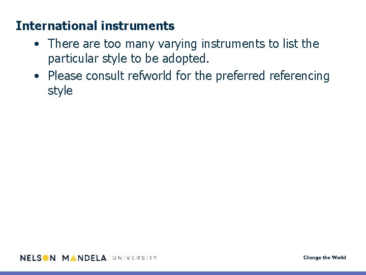 International instruments • There are too many varying instruments to list the particular style