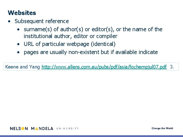 Websites • Subsequent reference • surname(s) of author(s) or editor(s), or the name of