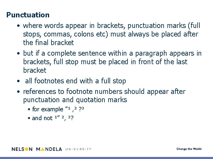 Punctuation • where words appear in brackets, punctuation marks (full stops, commas, colons etc)