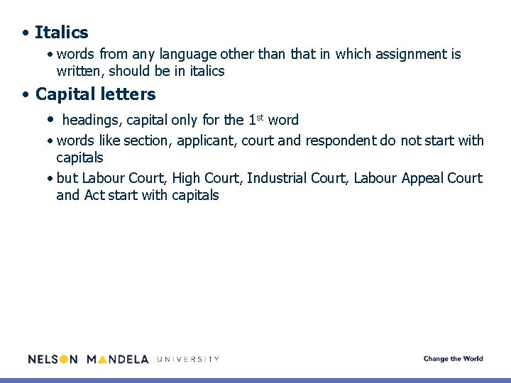  • Italics • words from any language other than that in which assignment