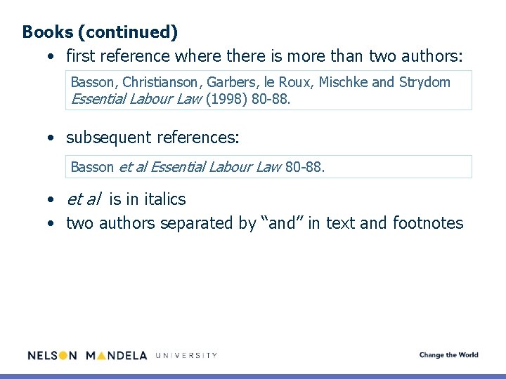 Books (continued) • first reference where there is more than two authors: Basson, Christianson,