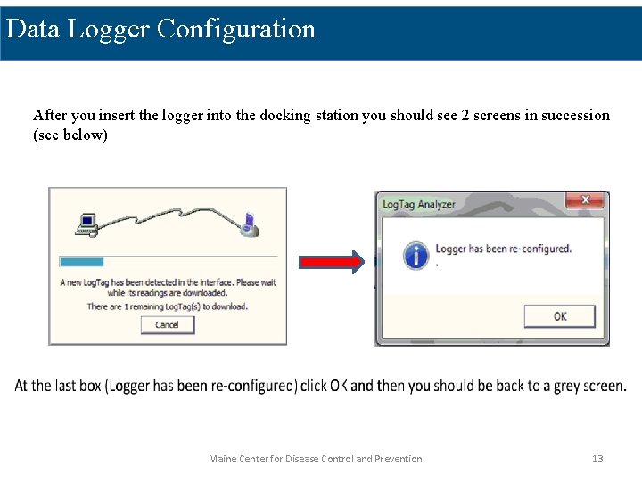 Data Logger Configuration After you insert the logger into the docking station you should