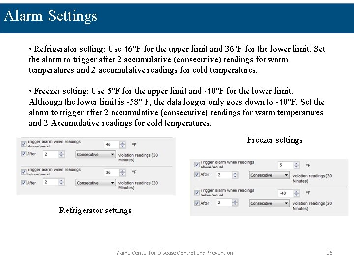 Alarm Settings • Refrigerator setting: Use 46°F for the upper limit and 36°F for