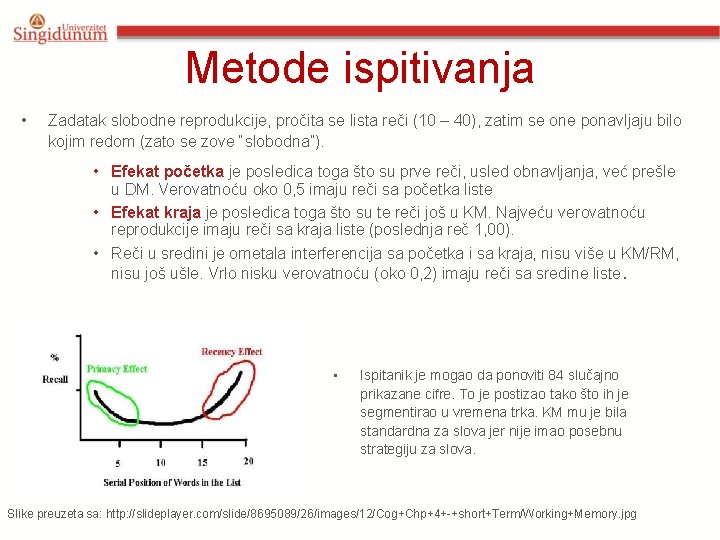 Metode ispitivanja • Zadatak slobodne reprodukcije, pročita se lista reči (10 – 40), zatim