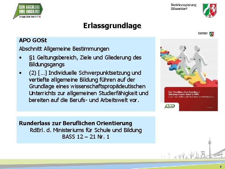 Erlassgrundlage APO GOSt Abschnitt Allgemeine Bestimmungen • § 1 Geltungsbereich, Ziele und Gliederung des