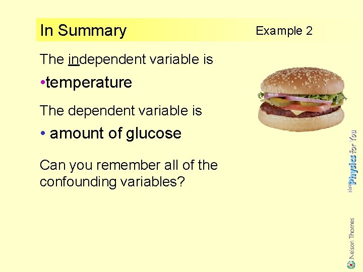 In Summary The independent variable is ? • temperature The dependent variable is ?