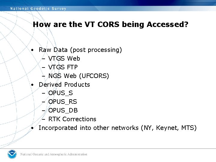 How are the VT CORS being Accessed? • Raw Data (post processing) – VTGS