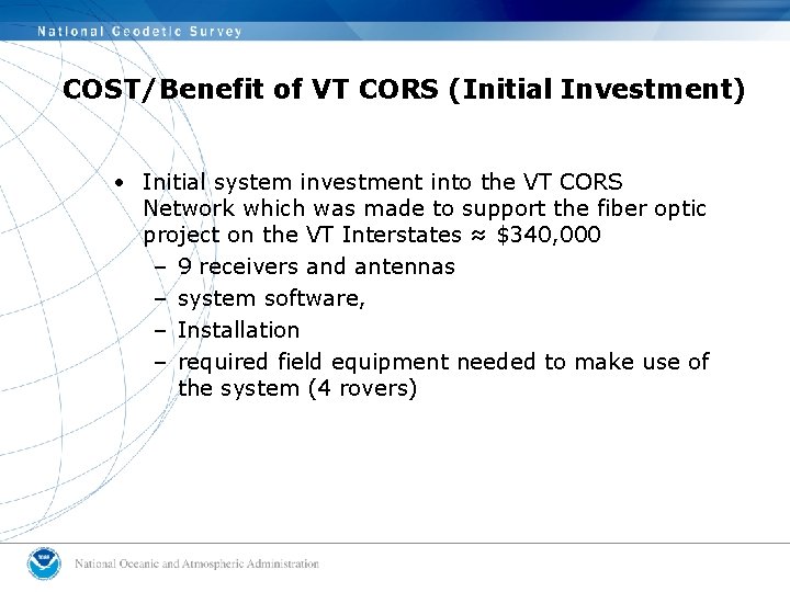 COST/Benefit of VT CORS (Initial Investment) • Initial system investment into the VT CORS
