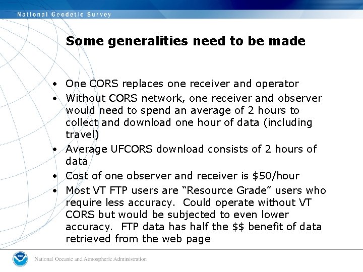 Some generalities need to be made • One CORS replaces one receiver and operator