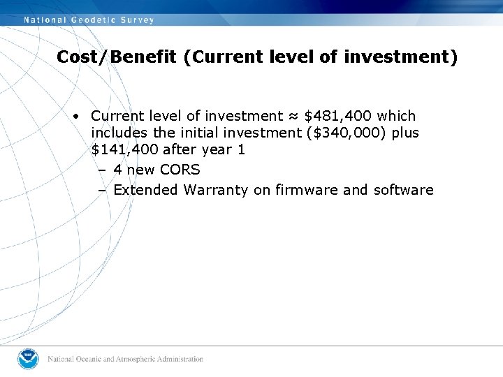 Cost/Benefit (Current level of investment) • Current level of investment ≈ $481, 400 which