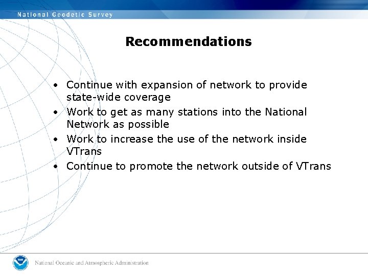 Recommendations • Continue with expansion of network to provide state-wide coverage • Work to
