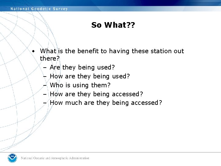 So What? ? • What is the benefit to having these station out there?