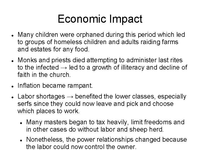 Economic Impact Many children were orphaned during this period which led to groups of
