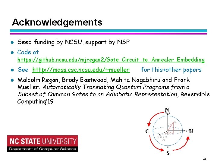 Acknowledgements l Seed funding by NCSU, support by NSF l Code at https: //github.