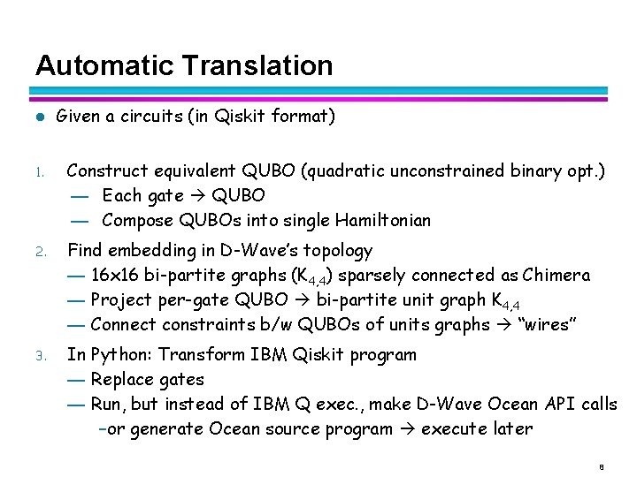 Automatic Translation l Given a circuits (in Qiskit format) 1. Construct equivalent QUBO (quadratic