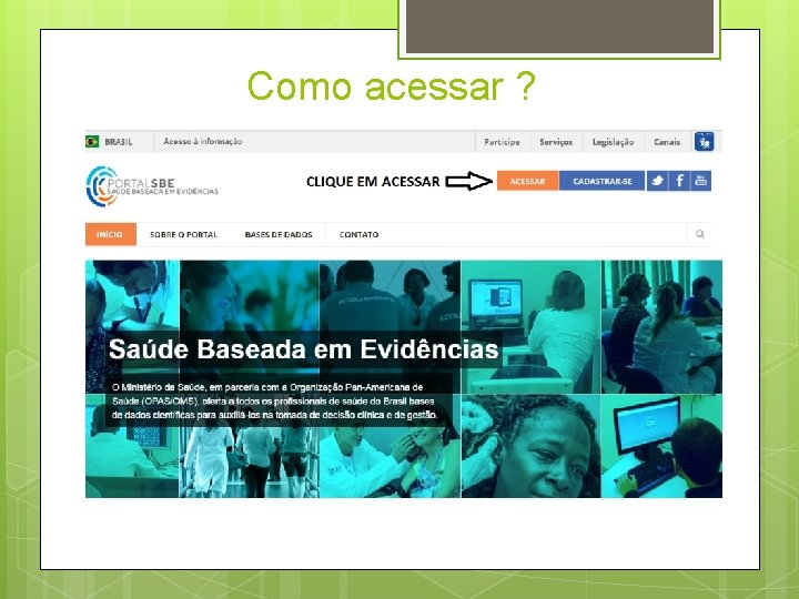 Como acessar ? 