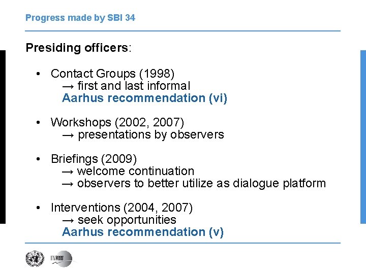 Progress made by SBI 34 Presiding officers: • Contact Groups (1998) → first and