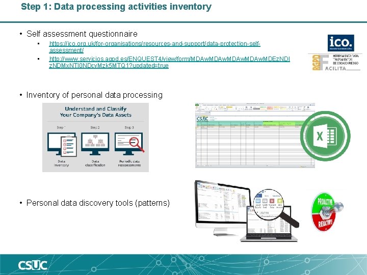 Step 1: Data processing activities inventory • Self assessment questionnaire • • https: //ico.