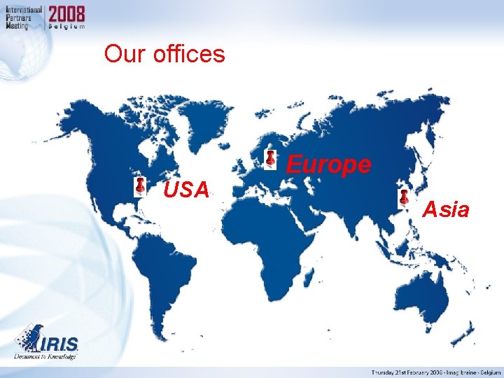 Our offices USA Europe Asia 