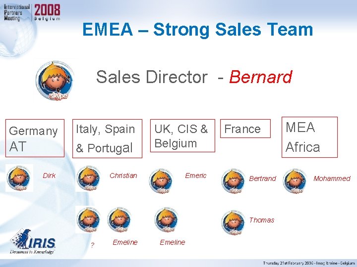 EMEA – Strong Sales Team Sales Director - Bernard Germany Italy, Spain AT &
