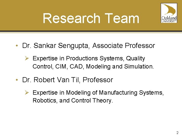 Research Team • Dr. Sankar Sengupta, Associate Professor Ø Expertise in Productions Systems, Quality