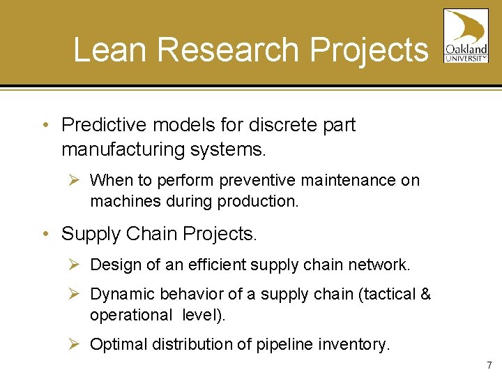 Lean Research Projects • Predictive models for discrete part manufacturing systems. Ø When to