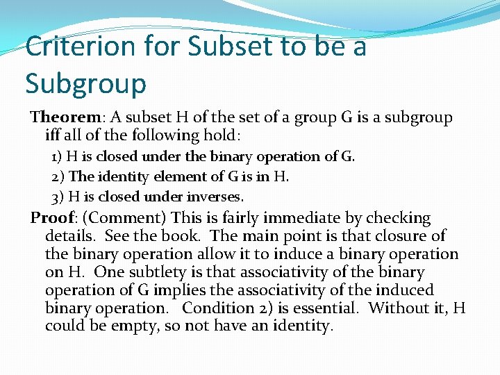 Criterion for Subset to be a Subgroup Theorem: A subset H of the set