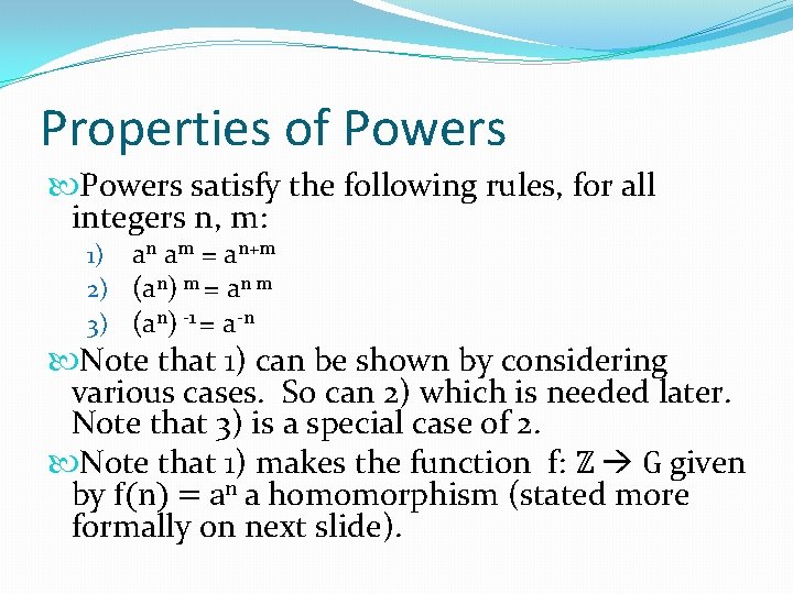 Properties of Powers satisfy the following rules, for all integers n, m: 1) an