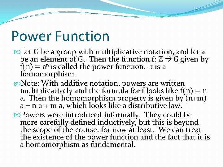 Power Function Let G be a group with multiplicative notation, and let a be