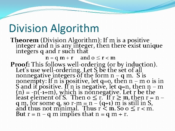 Division Algorithm Theorem (Division Algorithm): If m is a positive integer and n is
