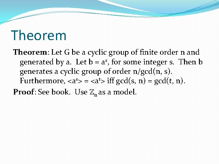 Theorem: Let G be a cyclic group of finite order n and generated by