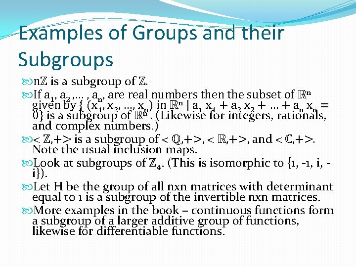 Examples of Groups and their Subgroups nℤ is a subgroup of ℤ. If a