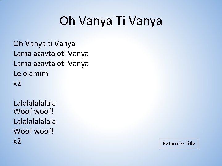 Oh Vanya Ti Vanya Oh Vanya ti Vanya Lama azavta oti Vanya Le olamim