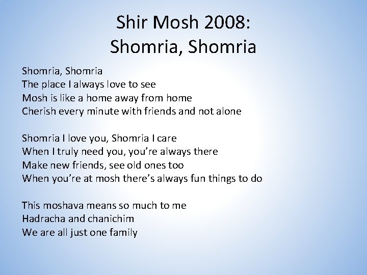 Shir Mosh 2008: Shomria, Shomria The place I always love to see Mosh is