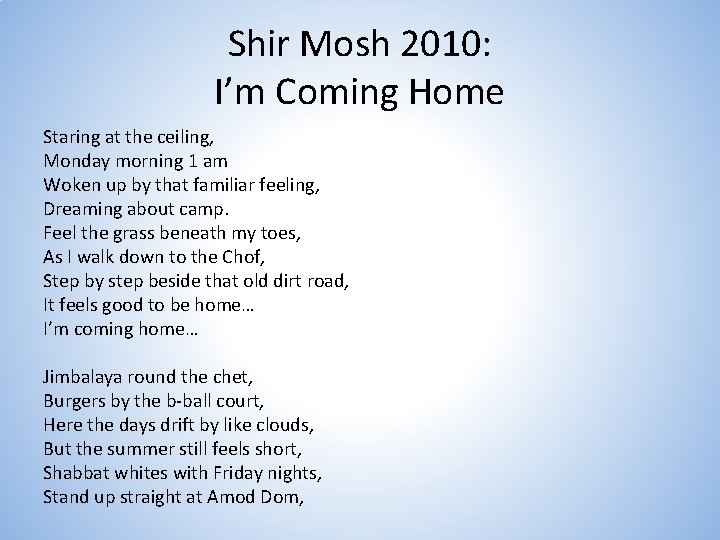 Shir Mosh 2010: I’m Coming Home Staring at the ceiling, Monday morning 1 am