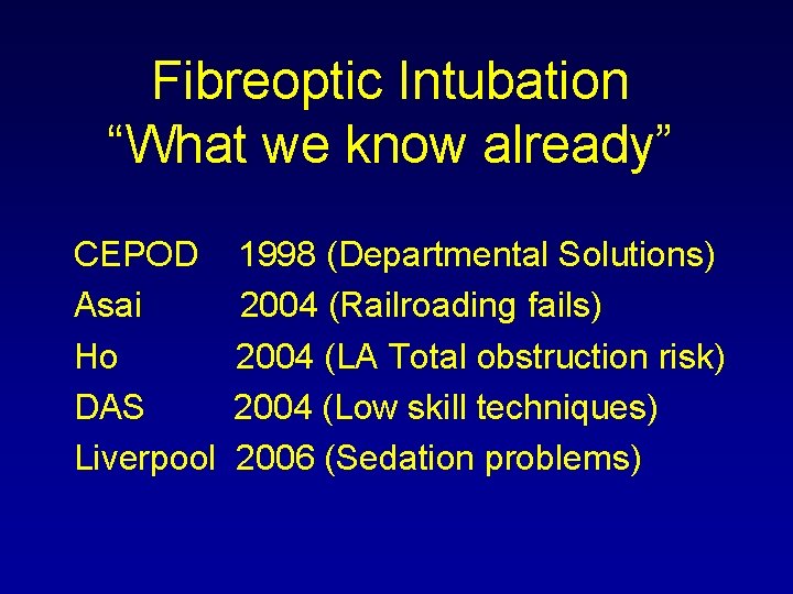 Fibreoptic Intubation “What we know already” CEPOD Asai Ho DAS Liverpool 1998 (Departmental Solutions)