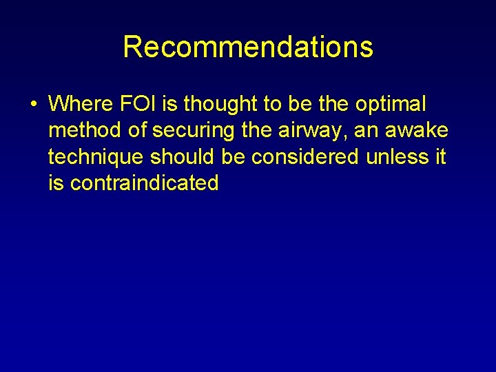 Recommendations • Where FOI is thought to be the optimal method of securing the