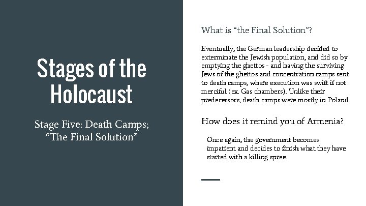 What is “the Final Solution”? Stages of the Holocaust Stage Five: Death Camps; “The