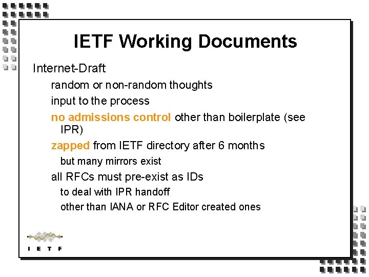 IETF Working Documents Internet-Draft random or non-random thoughts input to the process no admissions