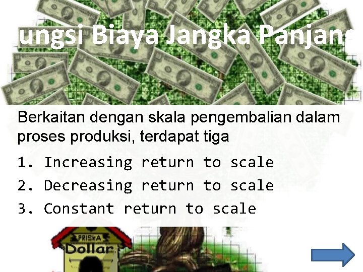 Fungsi Biaya Jangka Panjang Berkaitan dengan skala pengembalian dalam proses produksi, terdapat tiga 1.