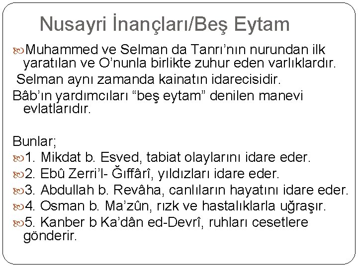 Nusayri İnançları/Beş Eytam Muhammed ve Selman da Tanrı’nın nurundan ilk yaratılan ve O’nunla birlikte