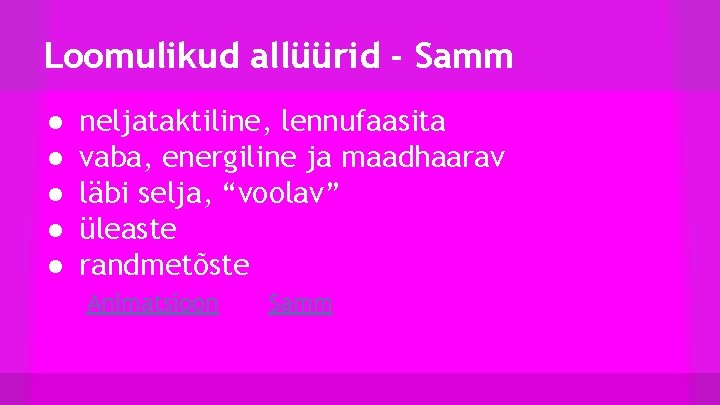 Loomulikud allüürid - Samm ● ● ● neljataktiline, lennufaasita vaba, energiline ja maadhaarav läbi