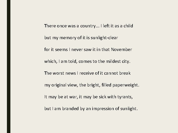 There once was a country. . . I left it as a child but