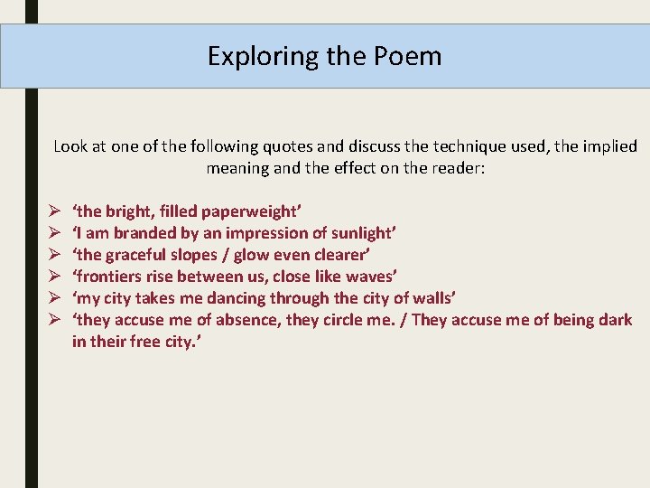 Exploring the Poem Look at one of the following quotes and discuss the technique