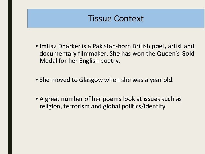 Tissue Context • Imtiaz Dharker is a Pakistan-born British poet, artist and documentary filmmaker.