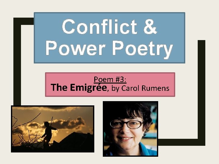 Conflict & Power Poetry Poem #3: The Emigrée, by Carol Rumens 