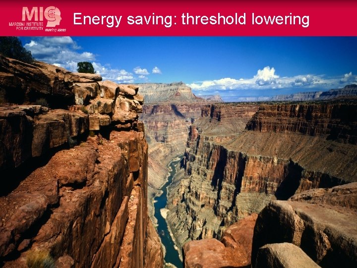 Energy saving: threshold lowering 