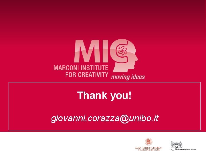 Thank you! giovanni. corazza@unibo. it 