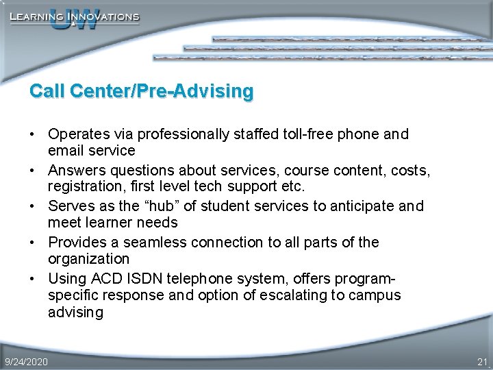 Call Center/Pre-Advising • Operates via professionally staffed toll-free phone and email service • Answers